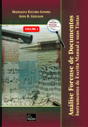 Análise Forense de Documentos - Instrumentos de Escrita Manual e suas Tintas - Volume I